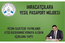 İHRACATÇILARA YEŞİL PASAPORT MÜJDESİ