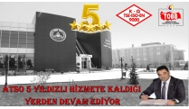 ATSO 5 YILDIZLI HİZMETE KALDIĞI YERDEN DEVAM EDİYOR